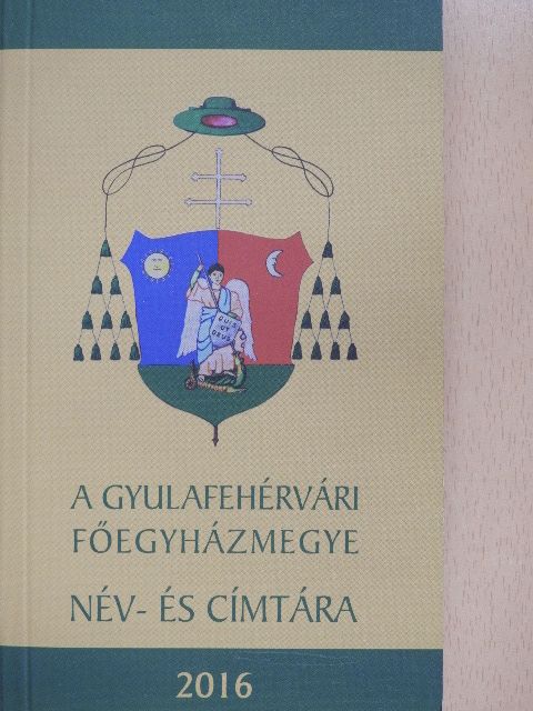 A gyulafehérvári főegyházmegye név- és címtára 2016 [antikvár]