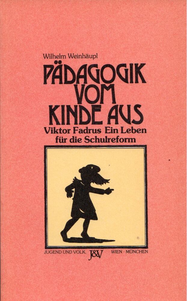 Wilhelm Weinhaupl - Padagogik vom Kinde aus [antikvár]