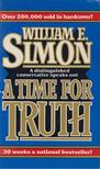 William E. Simon - Time For Truth [antikvár]
