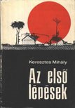 Keresztes Mihály - Az első lépések [antikvár]