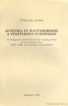 Tilkovszky Lóránt - Ausztria és Magyarország a vészterhes Európában [antikvár]