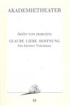 Ödön von Horváth - Glaube Liebe Hoffnung [antikvár]