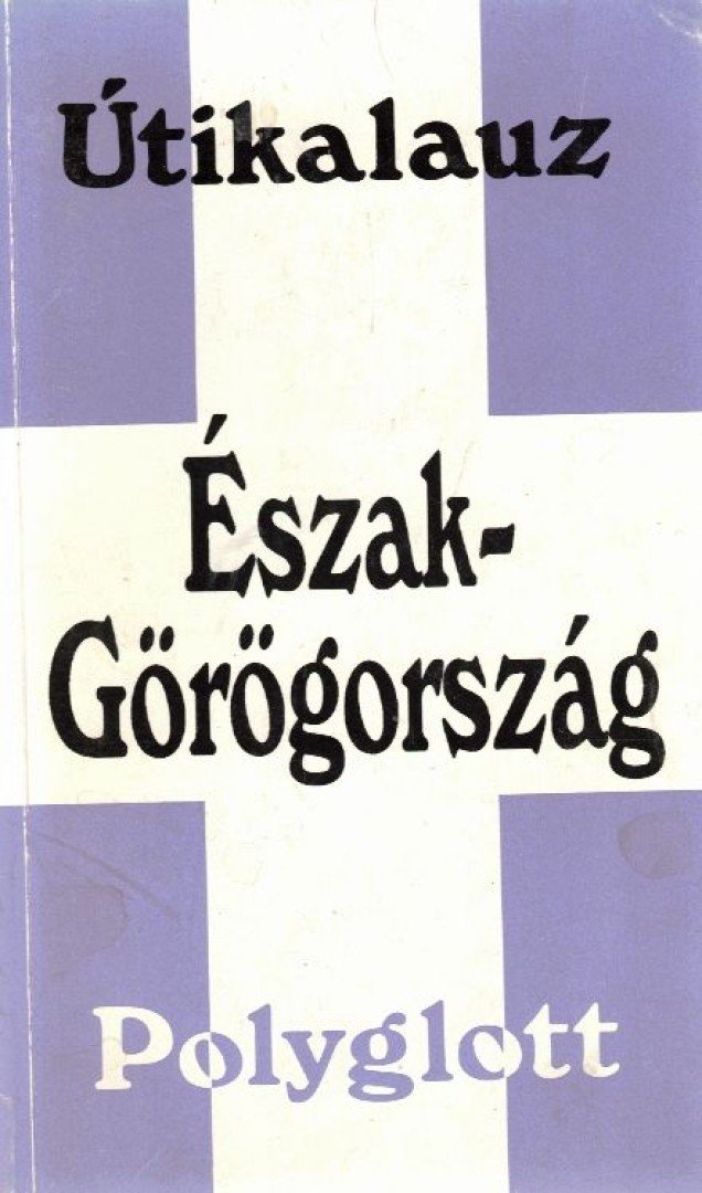Burian, Frauke - Észak-Görögország [antikvár]