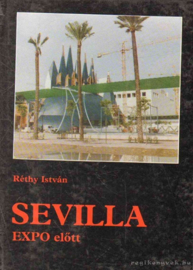 RÉTHY ISTVÁN - Sevilla EXPO előtt [antikvár]