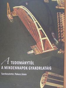 A tudománytól a mindennapok gyakorlatáig [antikvár]