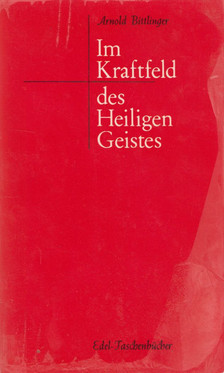 Arnold Bittlinger - Im Kraftfeld des Heiligen Geistes [antikvár]