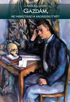 Lovas Sz. Judit - Gazdám, ne hibáztasd a vadászkutyát! [eKönyv: epub, mobi]