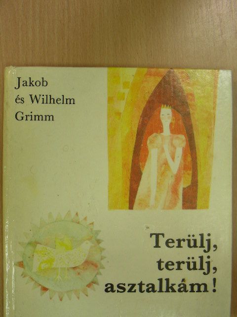 Jakob Grimm - Terülj, terülj, asztalkám! [antikvár]