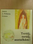 Jakob Grimm - Terülj, terülj, asztalkám! [antikvár]
