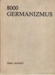Rátz Ottó, Ármosné Elisenbarth Magda - 8000 germanizmus (Német szólások és kifejezések) [antikvár]