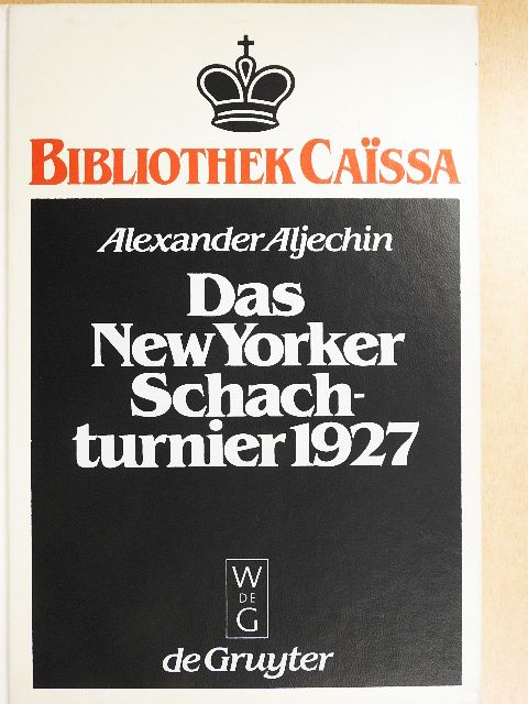Alexander Aljechin - Das New Yorker Schachturnier 1927 [antikvár]