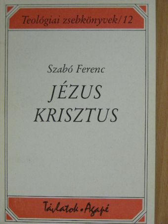Szabó Ferenc - Jézus Krisztus [antikvár]
