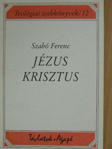 Szabó Ferenc - Jézus Krisztus [antikvár]