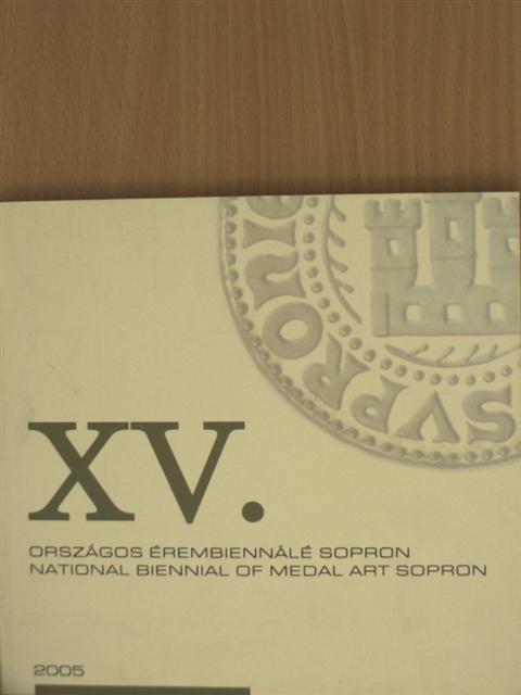 XV. Országos Érembiennálé Sopron 2005 [antikvár]