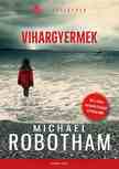 Michael Robotham - Vihargyermek