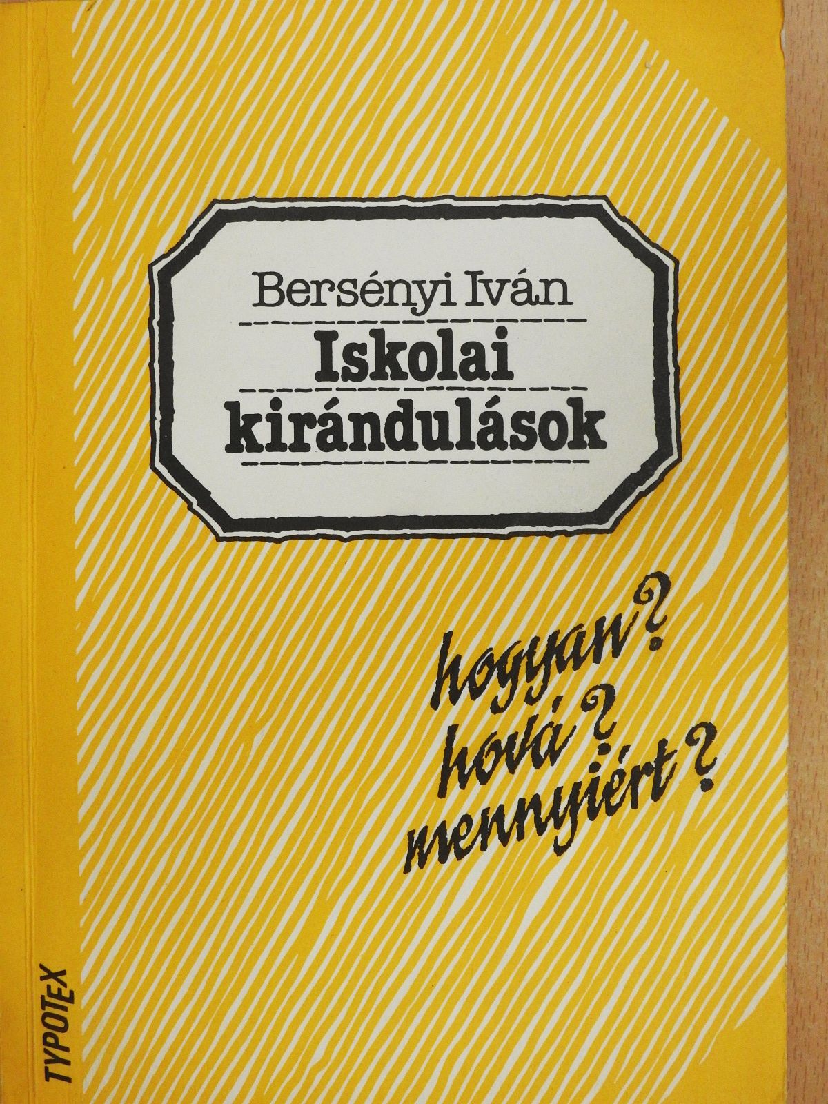 Bersényi Iván - Iskolai kirándulások (dedikált példány) [antikvár]