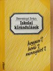 Bersényi Iván - Iskolai kirándulások (dedikált példány) [antikvár]
