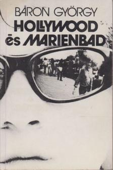 Báron György - Hollywood és Marienbad [antikvár]
