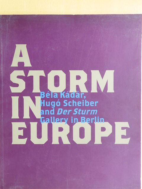 Béla Kádár - A Storm in Europe [antikvár]