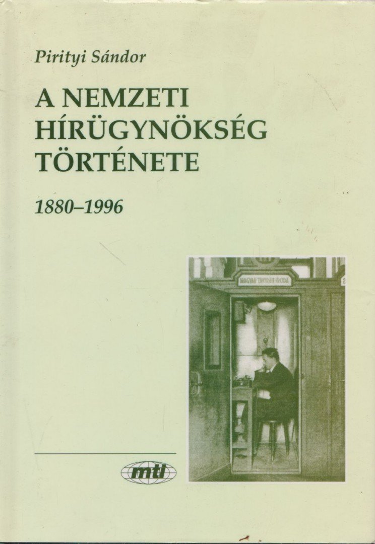 Pirityi Sándor - A Nemzeti Hírügynökség története [antikvár]