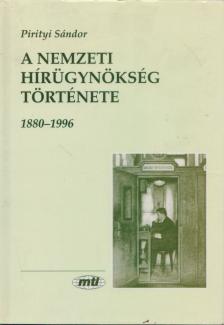 Pirityi Sándor - A Nemzeti Hírügynökség története [antikvár]