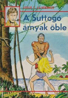 Leslie L. Lawrence - A Suttogó árnyak öble [antikvár]