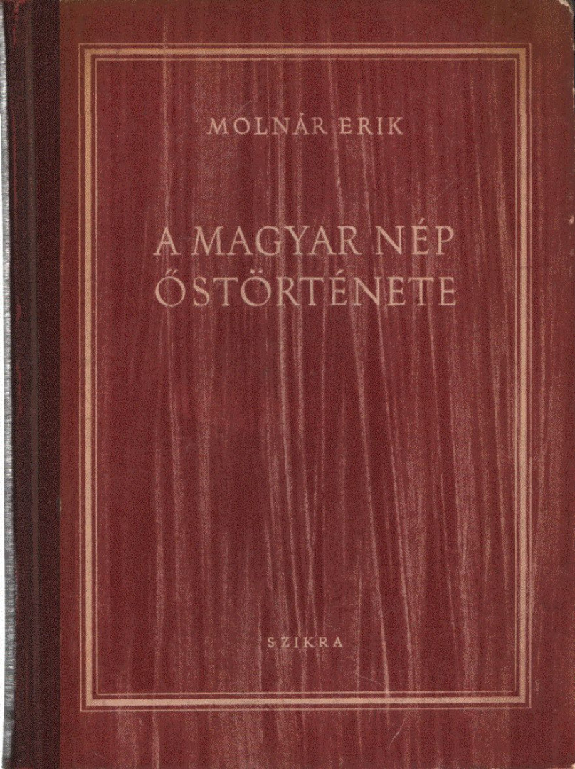 MOLNÁR ERIK - A magyar nép őstörténete [antikvár]