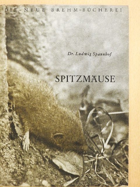 Dr. Ludwig Spannhof - Spitzmäuse [antikvár]