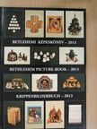 Betlehemi képeskönyv - 2013 [antikvár]