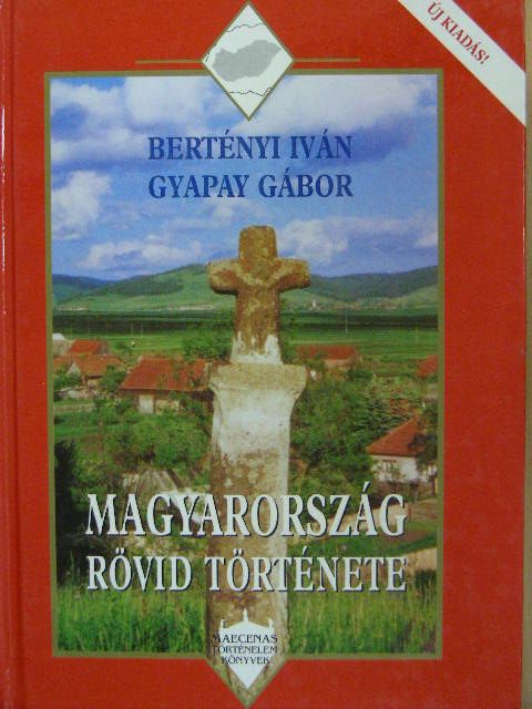 Bertényi Iván - Magyarország rövid története [antikvár]