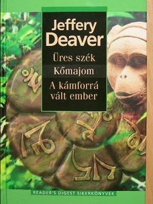 Jeffery Deaver - Üres szék/Kőmajom/A kámforrá vált ember [antikvár]