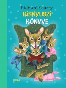 Richard Scarry - Kisnyuszi könyve