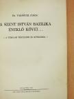 Dr. Tarnóczi János - A Szent István Bazilika éneklő kövei [antikvár]