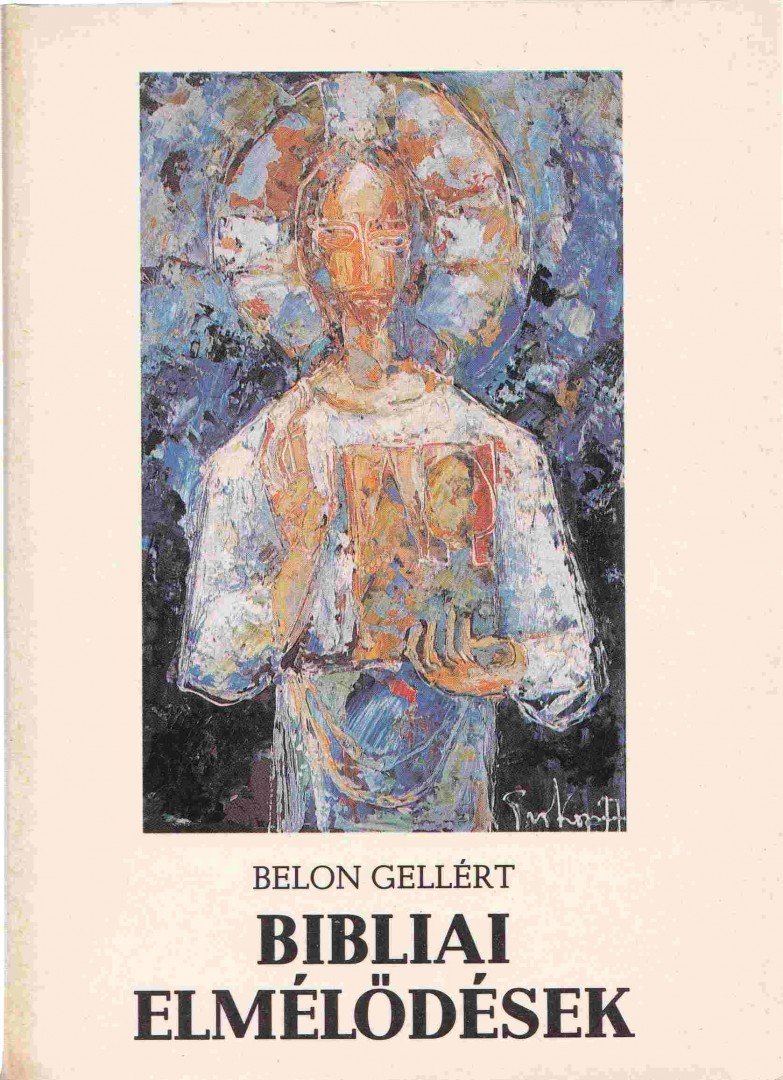 Belon Gellért - Bibliai elmélődések [antikvár]