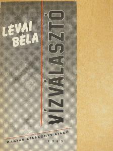 Lévai Béla - Vízválasztó (dedikált példány) [antikvár]