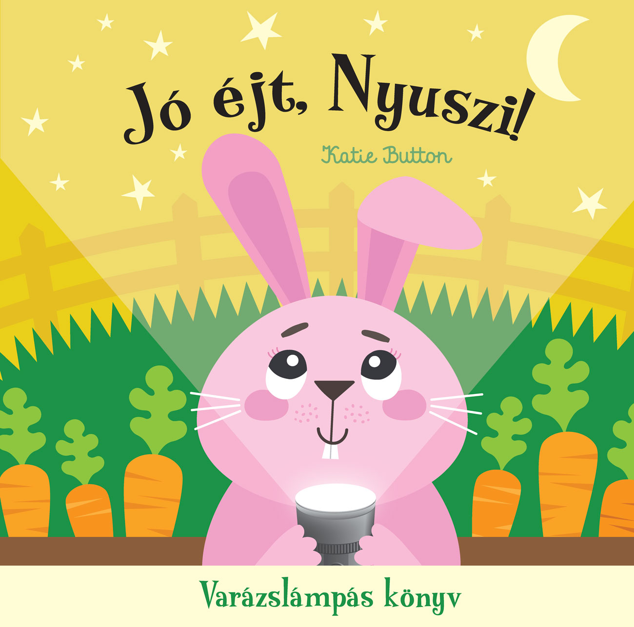 Katie Button - Jó éjt, nyuszi! - Varázslámpás könyv