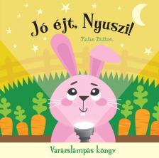Katie Button - Jó éjt, nyuszi! - Varázslámpás könyv