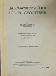 Dr. Telbisz Albert - Harcgázbetegségek kór- és gyógytana [antikvár]