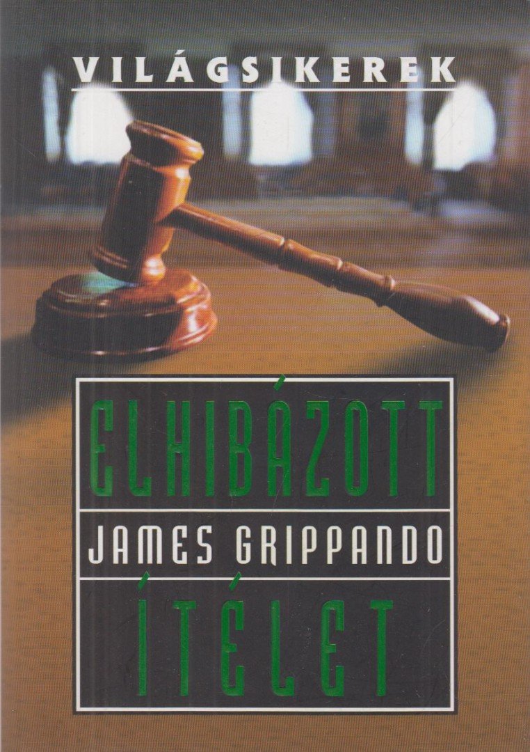 James Grippando - Elhibázott ítélet [antikvár]