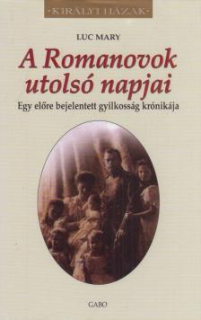 Luc Mary - A Romanovok utolsó napjai [antikvár]