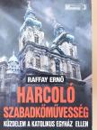 Raffay Ernő - Harcoló szabadkőművesség (dedikált példány) [antikvár]