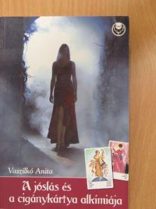 Vaszilkó Anita - A jóslás és a cigánykártya alkímiája [antikvár]