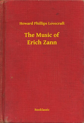 Howard Phillips Lovecraft - The Music of Erich Zann [eKönyv: epub, mobi]