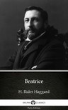 Delphi Classics H. Rider Haggard, - Beatrice by H. Rider Haggard - Delphi Classics (Illustrated) [eKönyv: epub, mobi]