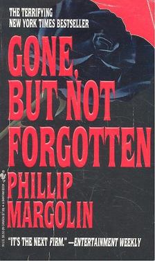 MARGOLIN, PHILIP - Gone, But Not Forgotten [antikvár]
