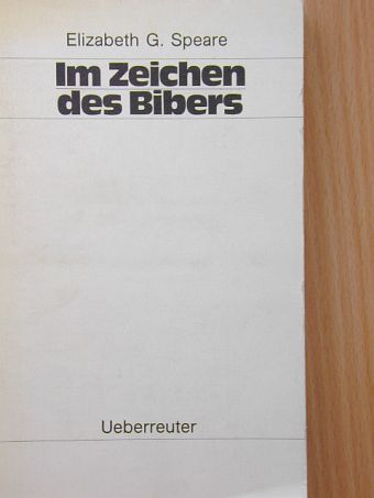 Elizabeth G. Speare - Im Zeichen des Bibers [antikvár]