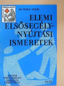Dr. Felkai Tamás - Elemi elsősegélynyújtási ismeretek [antikvár]
