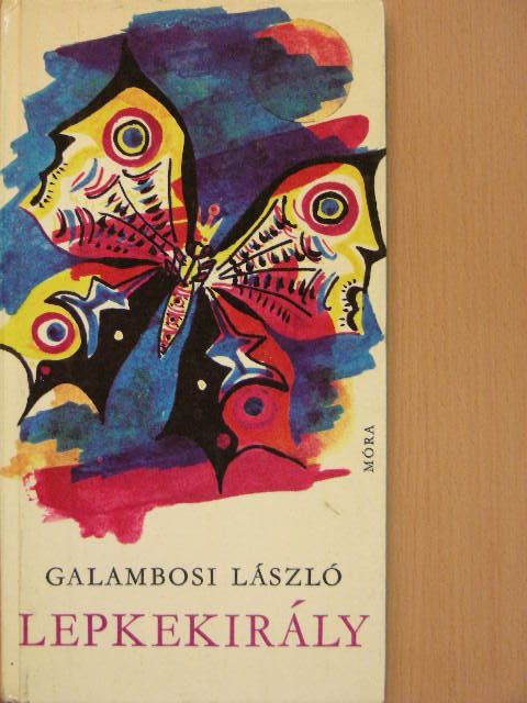 Galambosi László - Lepkekirály [antikvár]