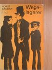 Horst Bastian - Wegelagerer [antikvár]