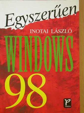 Inotai László - Egyszerűen Windows 98 [antikvár]